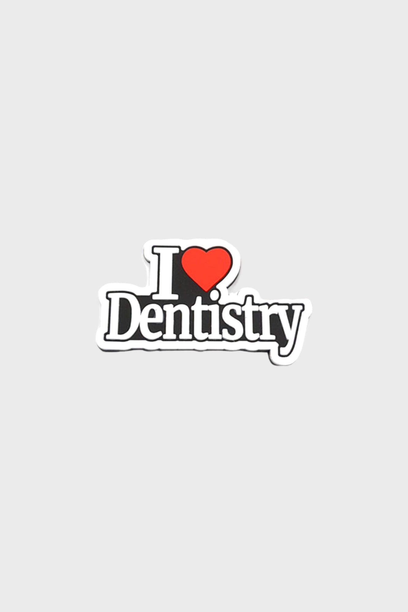 I Love Dentistry Fridge Magnet