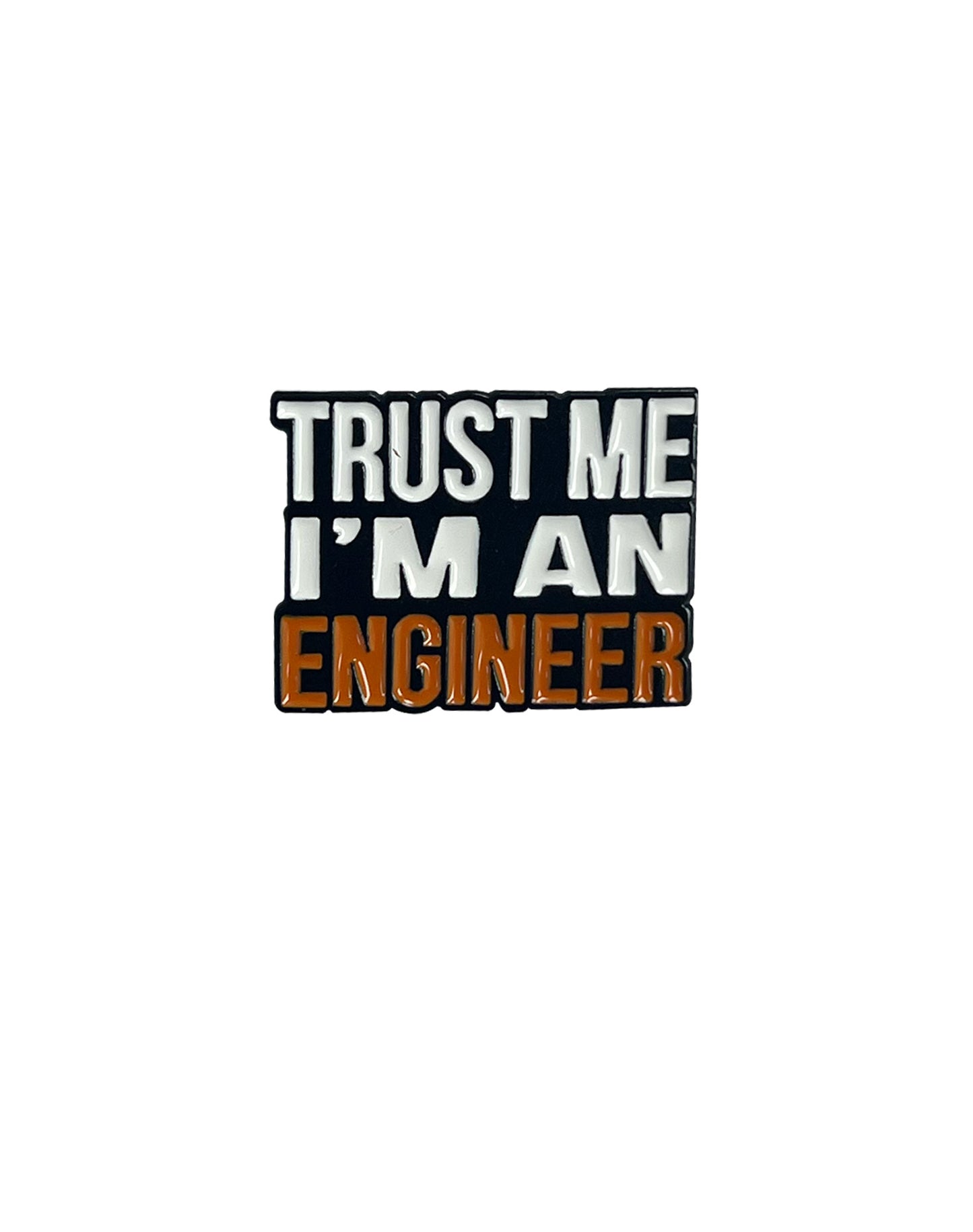 Trust Me I'm An Engineer Lapel Pin